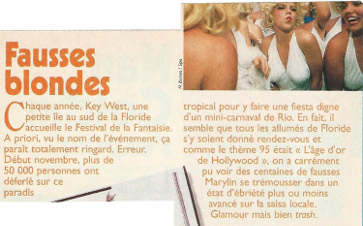 «  Le festival de la fantaisie de Key West a vu débarquer pleins de Marilyn pour son édition de 1995 sur le thème de L’Âge d’or d’Hollywood  » (p29).