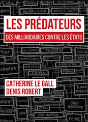 Catherine Le Gall et Denis Robert, Les Prédateurs, des milliardaires contre les États, Cherche Midi ed., 288 p., 22 €. Publication : octobre 2018.