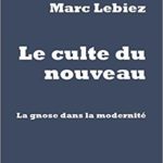 Marc Lebiez, Le culte du nouveau. La gnose dans la modernité, Kimé, 252 p., 25€. Publication: 2017.