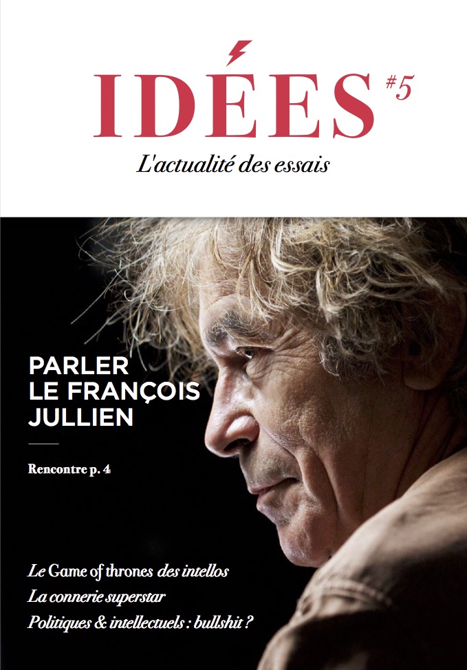 Revue Idées n° 5 – Parler le François Jullien, les influences éditions; disponible en librairie; Format : 16,5X11,5 cm; Pagination : 112 pages; Prix : 10 € TTC.