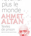 Je ne reverrai plus le monde, d'Ahmet Altan (trad. du turc par Julien Lapyere de Cabanes), 224 p., 18,50 €.