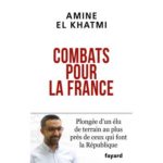 Combats pour la France, Amine El Khatmi, Fayard, 224 pages, 16 €.